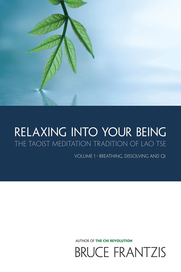 Relaxing into Your Being: The Taoist Meditation Tradition of